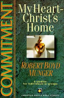 Commitment: My Heart--Christ's Home