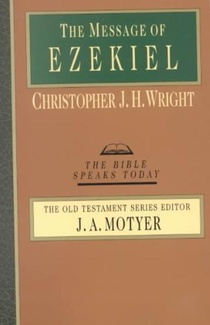 The Message of Ezekiel: A New Heart and a New Spirit