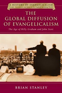 The Global Diffusion of Evangelicalism: The Age of Billy Graham and John Stott Volume 5 voorzijde