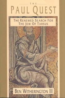 The Paul Quest: The Renewed Search for the Jew of Tarsus