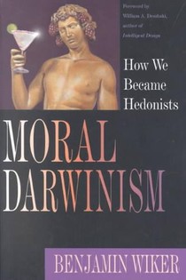 Wiker, B: Moral Darwinism