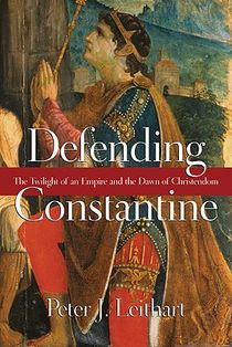 Defending Constantine – The Twilight of an Empire and the Dawn of Christendom voorzijde