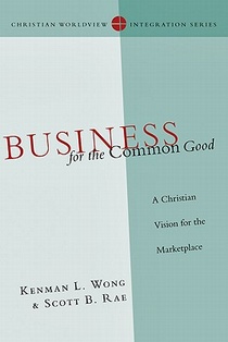 Business for the Common Good – A Christian Vision for the Marketplace