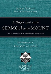 A Deeper Look at the Sermon on the Mount – Living Out the Way of Jesus