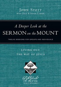 A Deeper Look at the Sermon on the Mount – Living Out the Way of Jesus