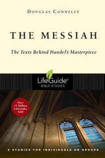 The Messiah: The Texts Behind Handel's Masterpiece: 8 Studies for Individuals or Groups voorzijde