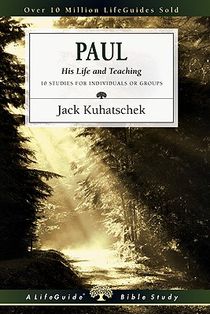 Paul: His Life and Teaching: 10 Studies for Individuals or Groups