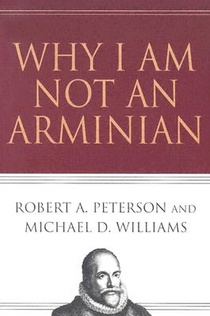 Peterson, R: Why I Am Not an Arminian voorzijde