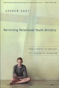 Revisiting Relational Youth Ministry – From a Strategy of Influence to a Theology of Incarnation voorzijde