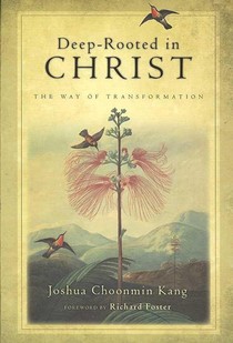 Deep–Rooted in Christ – The Way of Transformation