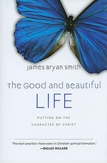 The Good and Beautiful Life: Putting on the Character of Christ voorzijde