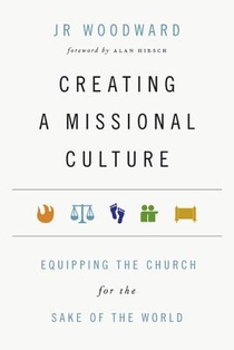 Creating a Missional Culture – Equipping the Church for the Sake of the World