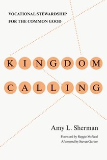 Kingdom Calling – Vocational Stewardship for the Common Good