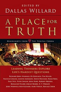 A Place for Truth – Leading Thinkers Explore Life`s Hardest Questions voorzijde