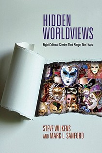 Hidden Worldviews – Eight Cultural Stories That Shape Our Lives