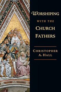 Worshiping with the Church Fathers