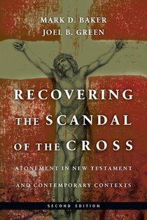 Recovering the Scandal of the Cross – Atonement in New Testament and Contemporary Contexts voorzijde