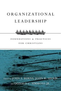 Organizational Leadership – Foundations and Practices for Christians
