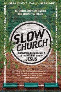 Slow Church – Cultivating Community in the Patient Way of Jesus voorzijde