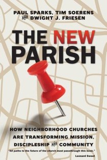 The New Parish – How Neighborhood Churches Are Transforming Mission, Discipleship and Community voorzijde