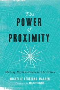 The Power of Proximity – Moving Beyond Awareness to Action