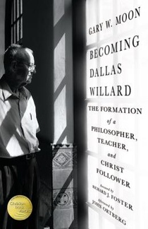 Becoming Dallas Willard – The Formation of a Philosopher, Teacher, and Christ Follower voorzijde