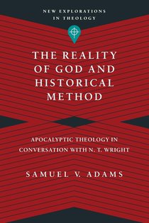 The Reality of God and Historical Method – Apocalyptic Theology in Conversation with N. T. Wright voorzijde