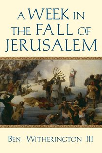 A Week in the Fall of Jerusalem