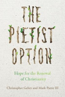 The Pietist Option – Hope for the Renewal of Christianity