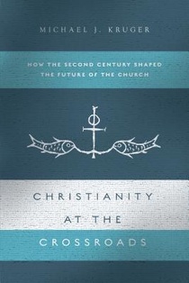 Christianity at the Crossroads: How the Second Century Shaped the Future of the Church voorzijde