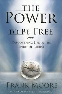 Power to Be Free: Discovering Life in the Spirit of Christ