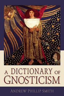 A Dictionary of Gnosticism voorzijde