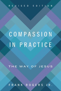 Compassion in Practice, Revised Edition: The Way of Jesus