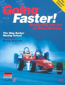 Going Faster!: Mastering the Art of Race Driving: The Skip Barber Racing School