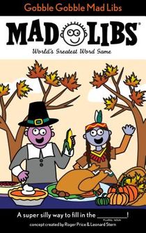 Gobble Gobble Mad Libs: World's Greatest Word Game about Thanksgiving