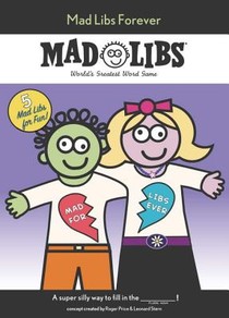 Mad Libs Forever: Over 100 Super Silly Stories