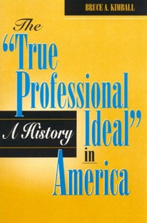 The 'True Professional Ideal' in America: A History