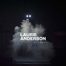 Laurie Anderson: Go Where You Look