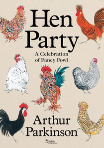 Hen Party: A Celebration of Fancy Fowl