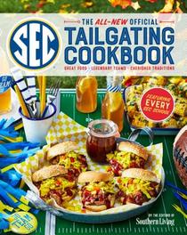 The All-New Official SEC Tailgating Cookbook: Great Food, Legendary Teams, Cherished Traditions