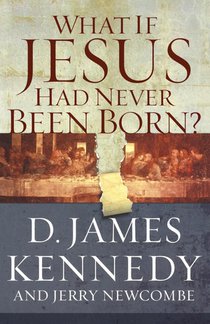 What If Jesus Had Never Been Born? voorzijde