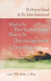 What to Do When You Don't Know What to Do: Discouragement and Depression