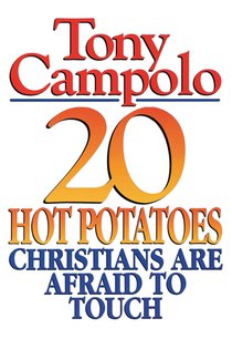 20 Hot Potatoes Christians Are Afraid To Touch