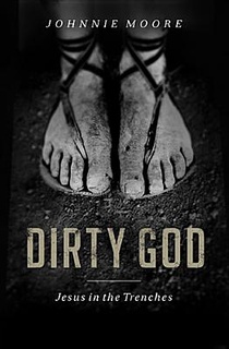 Dirty God: Jesus in the Trenches