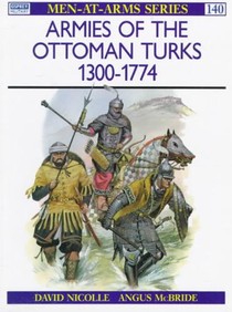 Armies of the Ottoman Turks 1300–1774
