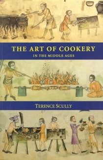 The Art of Cookery in the Middle Ages