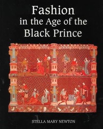 Fashion in the Age of the Black Prince