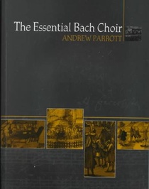 The Essential Bach Choir