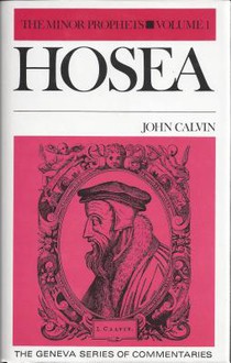 Hosea: Commentary on the Twelve Minor Prophets: Volume 1