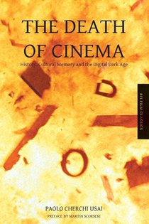 The Death of Cinema: History, Cultural Memory and the Digital Dark Age